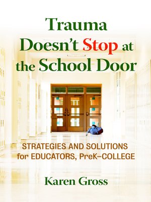 cover image of Trauma Doesn't Stop at the School Door
